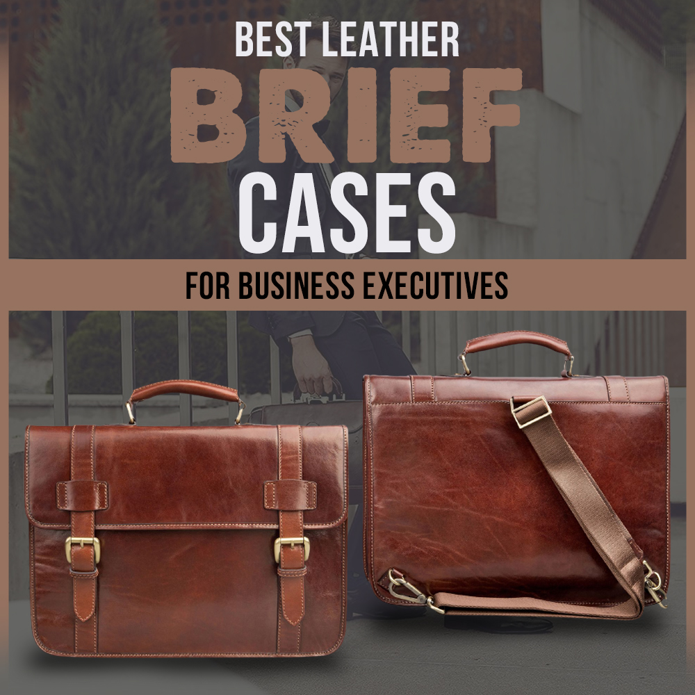 Best Leather Briefcases for Business Executives