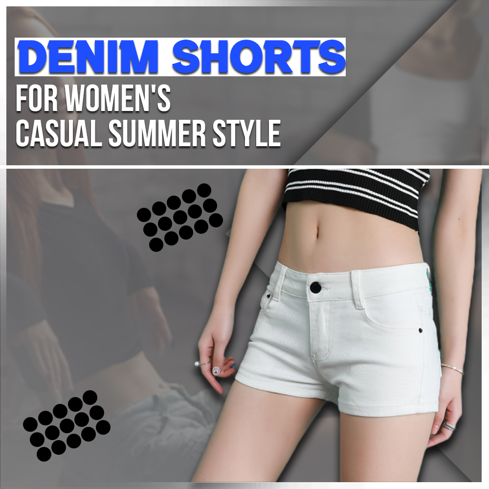 Denim Shorts for Women's Casual Summer Style