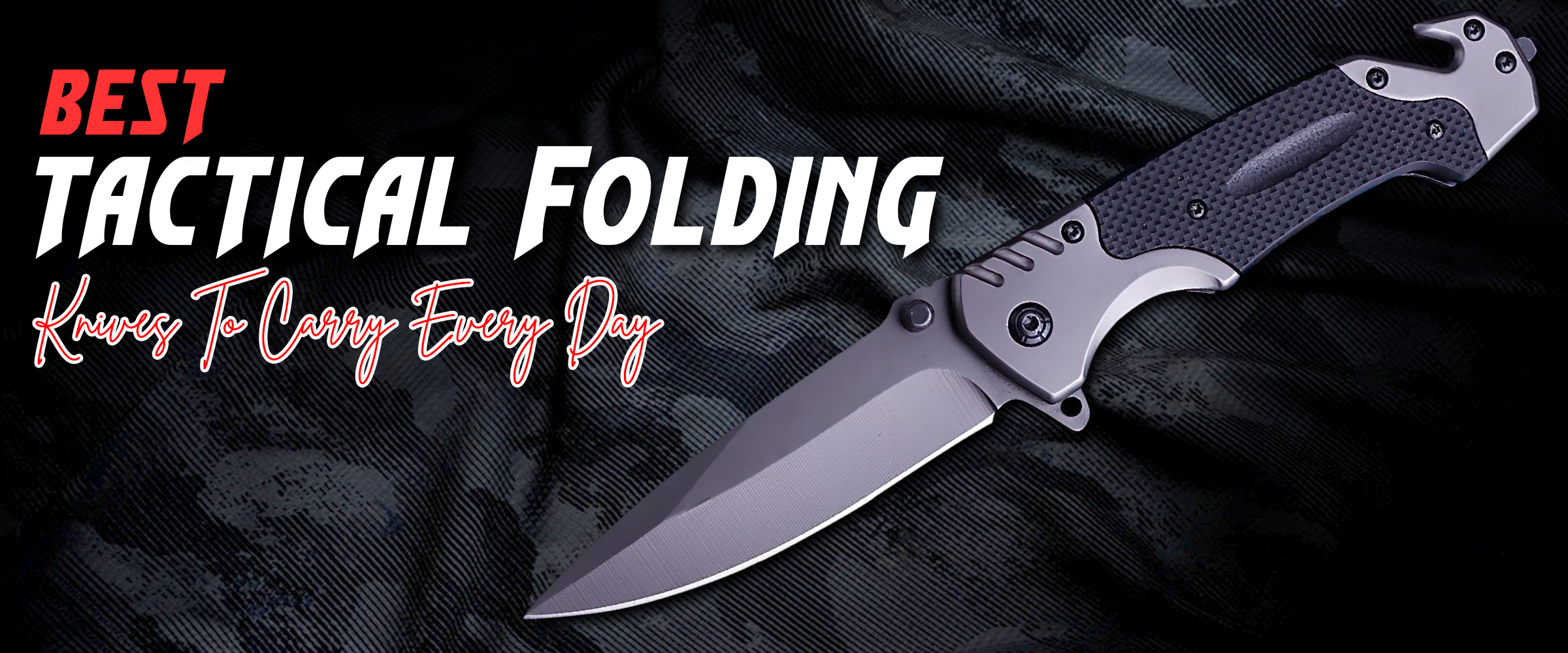 Best Tactical Folding Knives to Carry Every Day