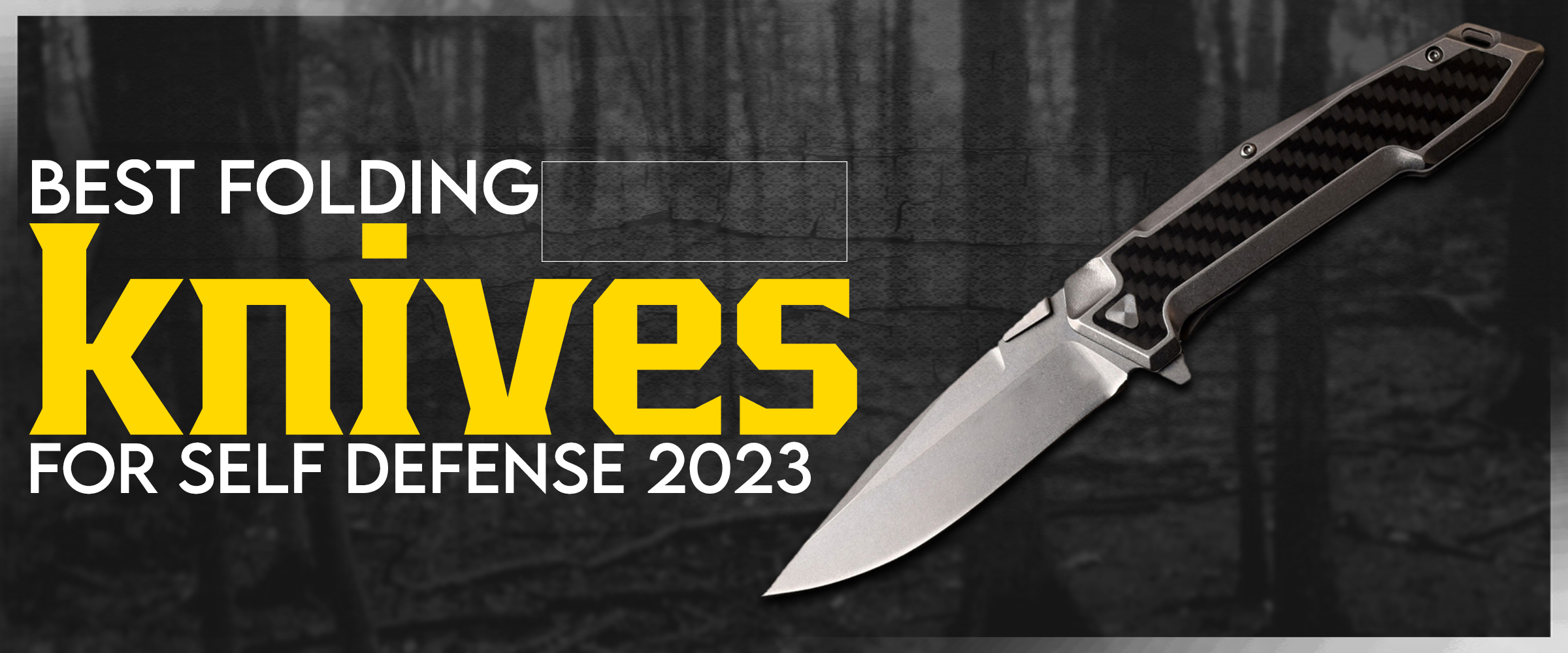 Best Folding Knives for Self Defense 2023