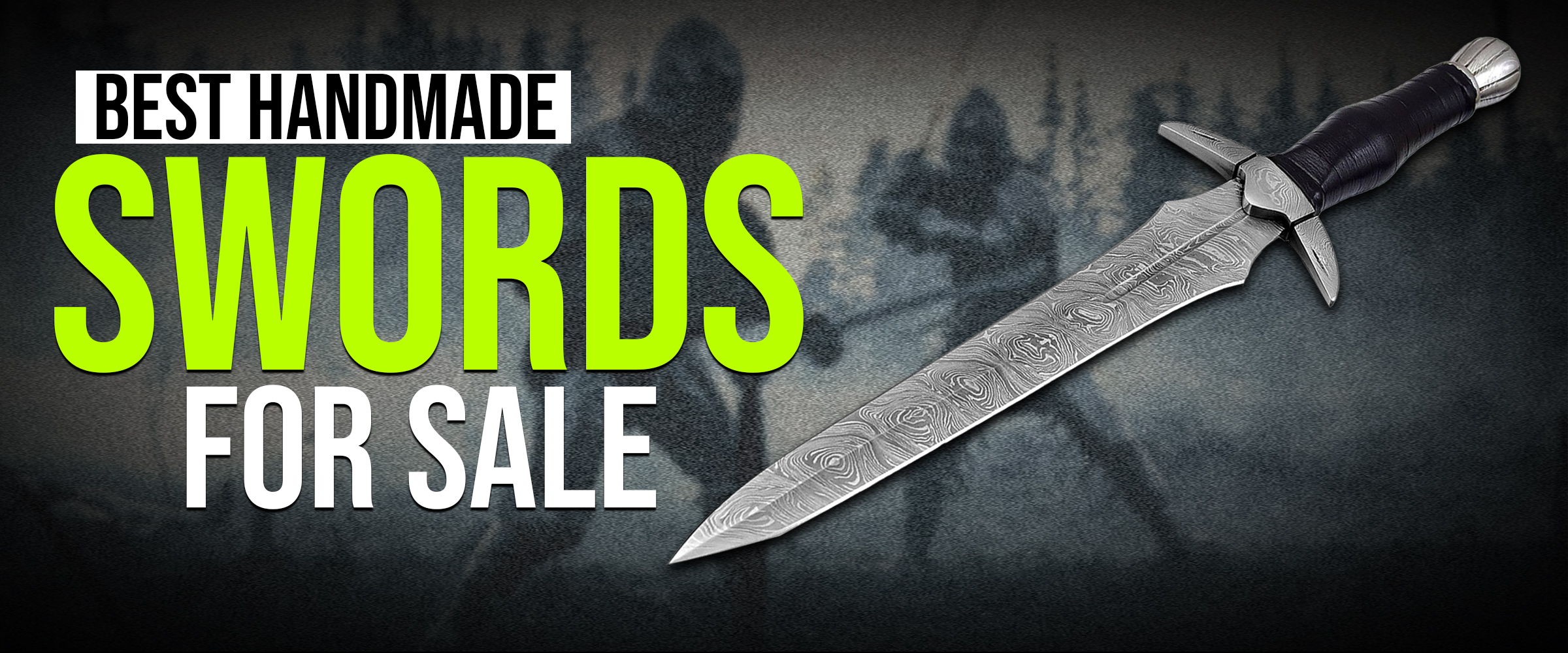 Best Handmade Swords for Sale