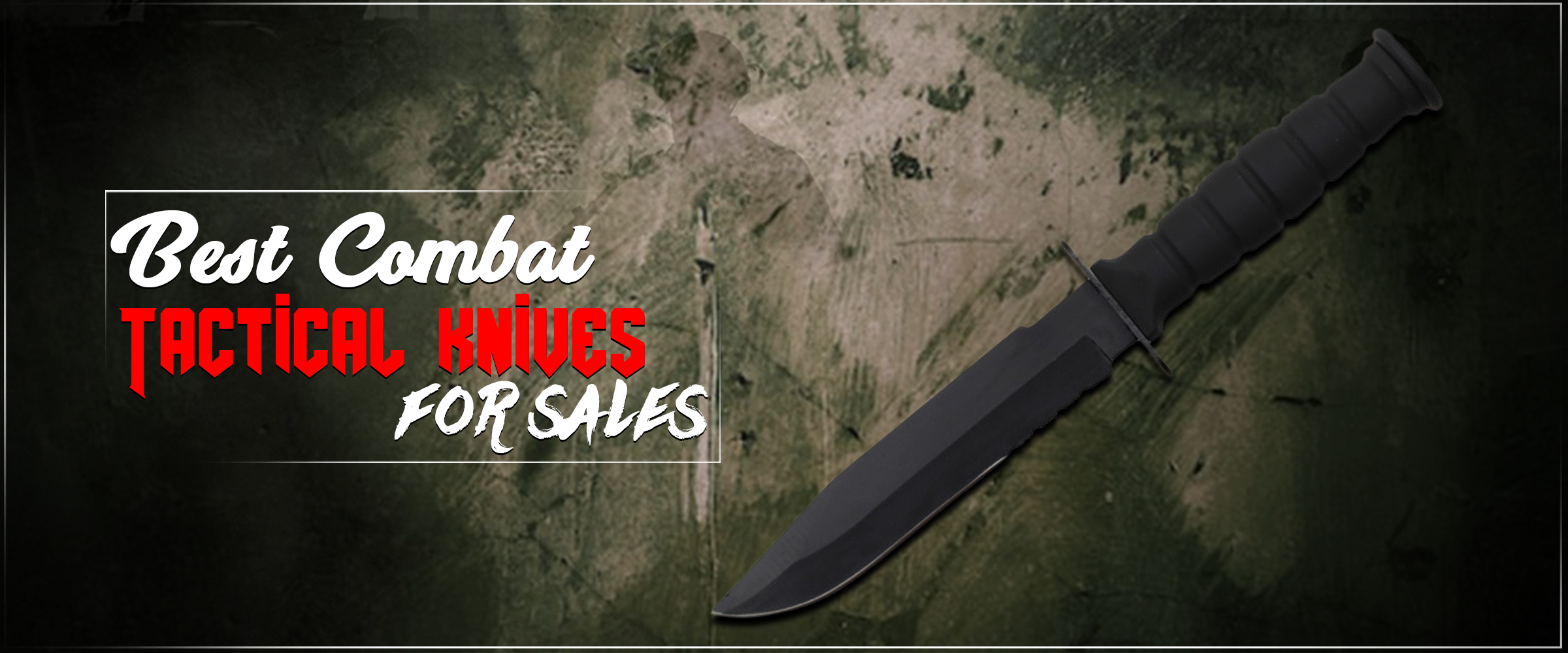 5 Best Combat Tactical Knives for Sales