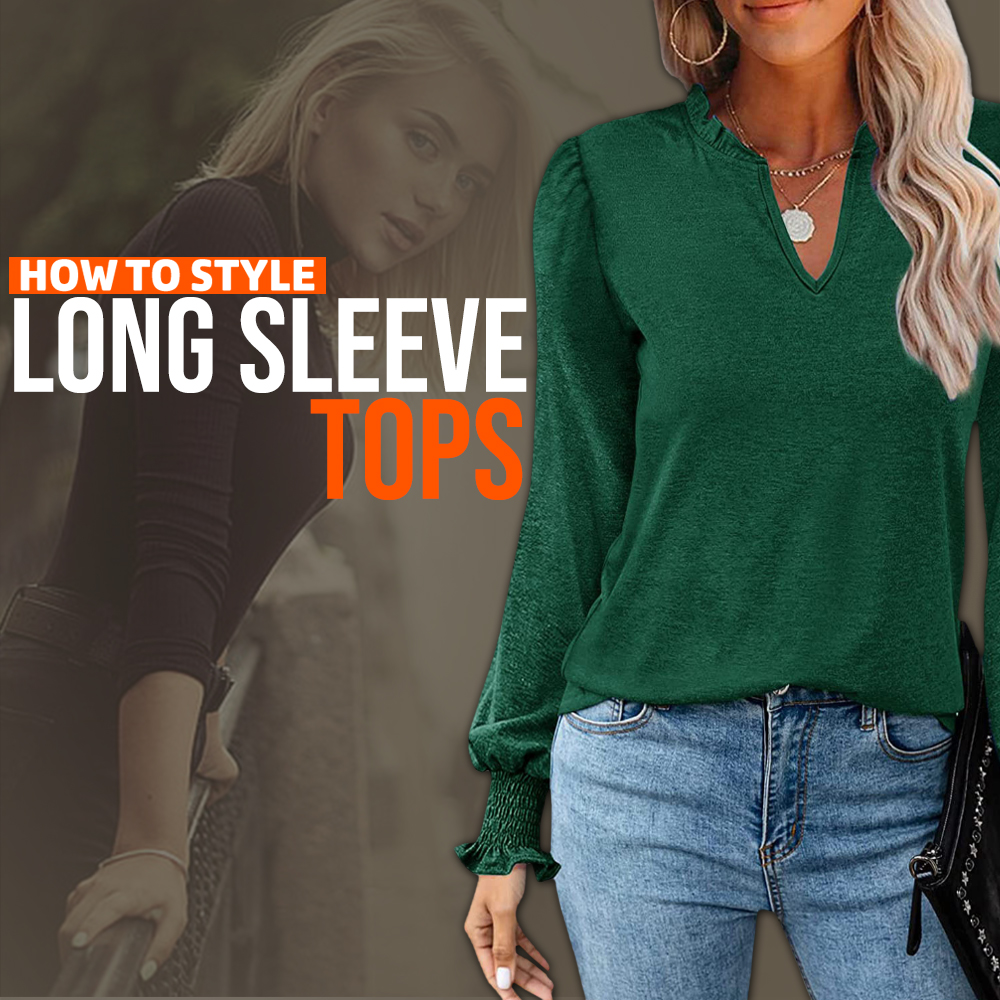 How To Style Long Sleeve Tops