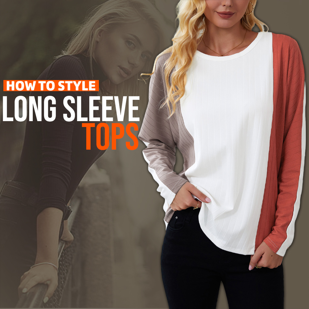 How To Style Long Sleeve Tops