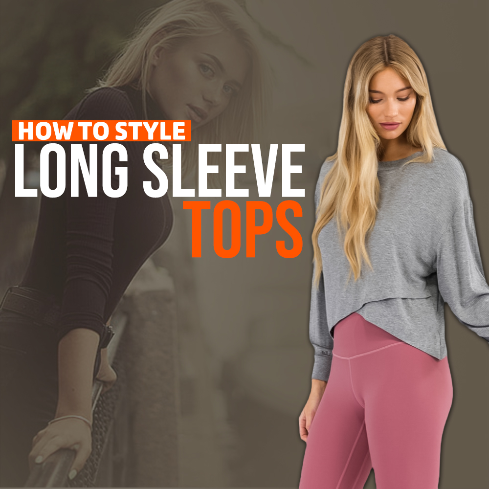 How To Style Long Sleeve Tops