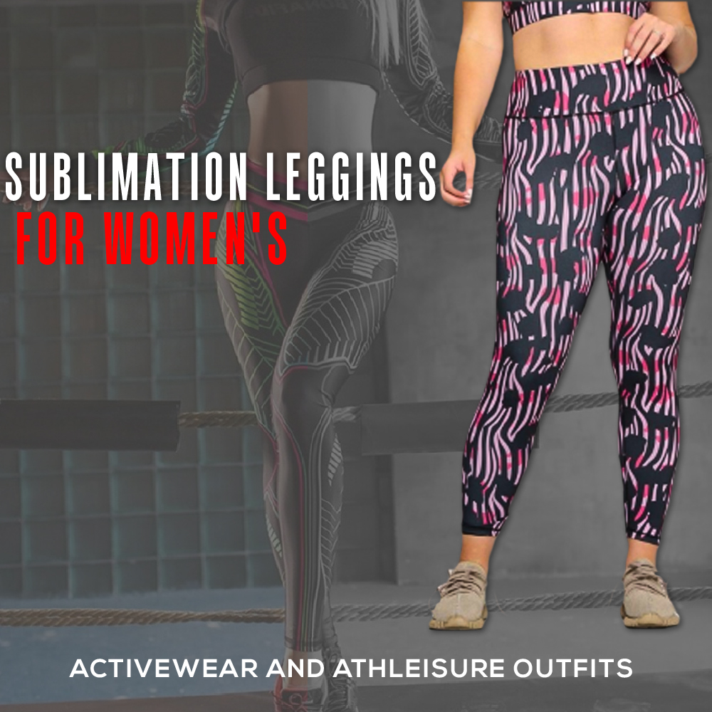 Sublimation Leggings for Women's Activewear and Athleisure Outfits