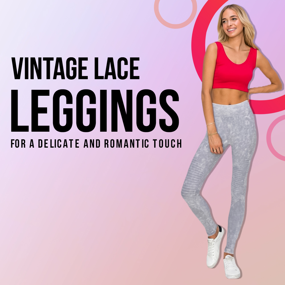 Vintage Lace Leggings for A Delicate and Romantic Touch