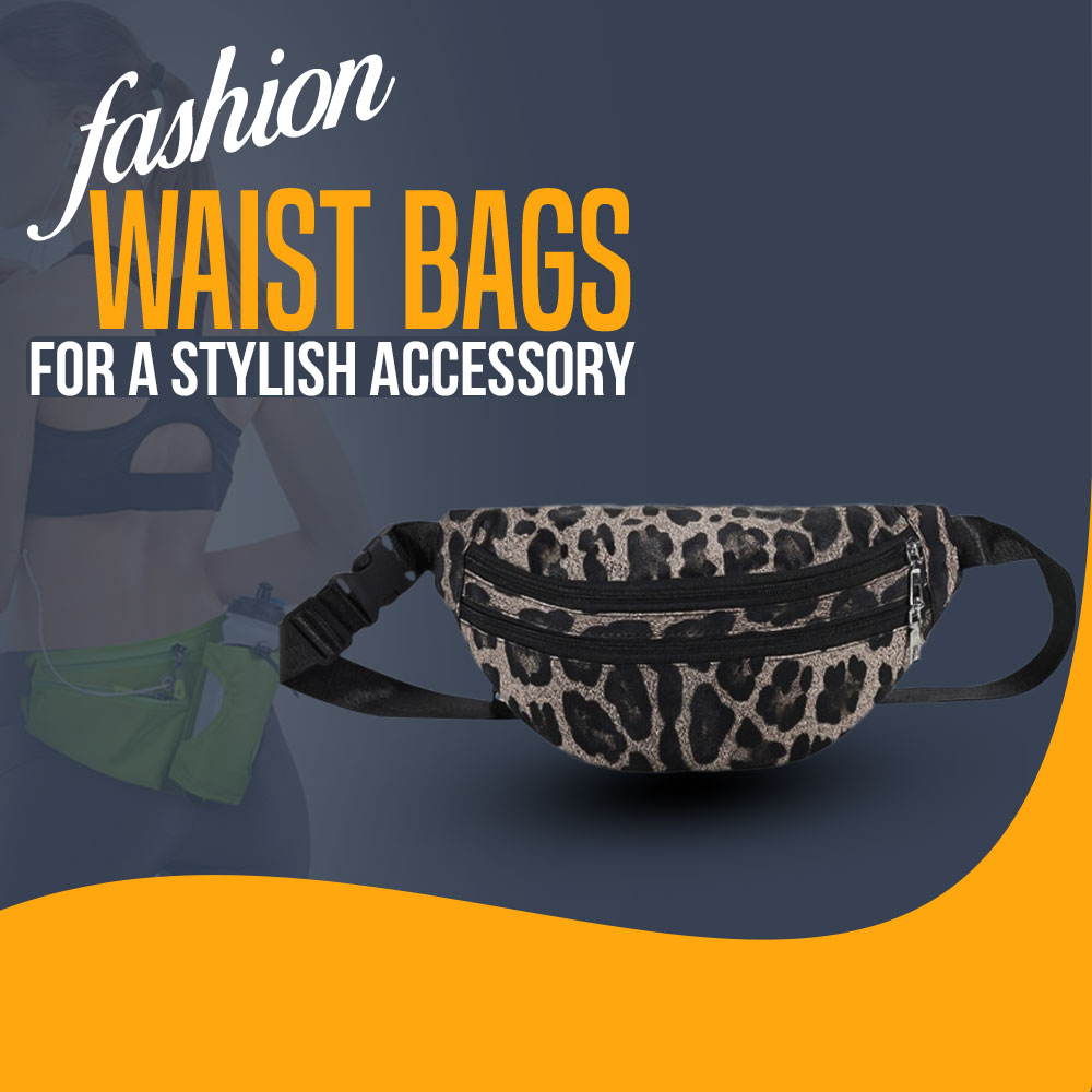 Fashion waist bags for a trendy and stylish accessory