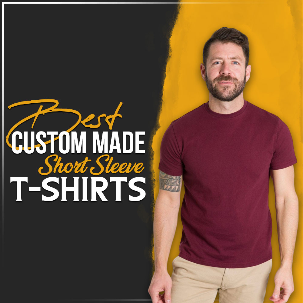 Best custom made Short Sleeve T-Shirts