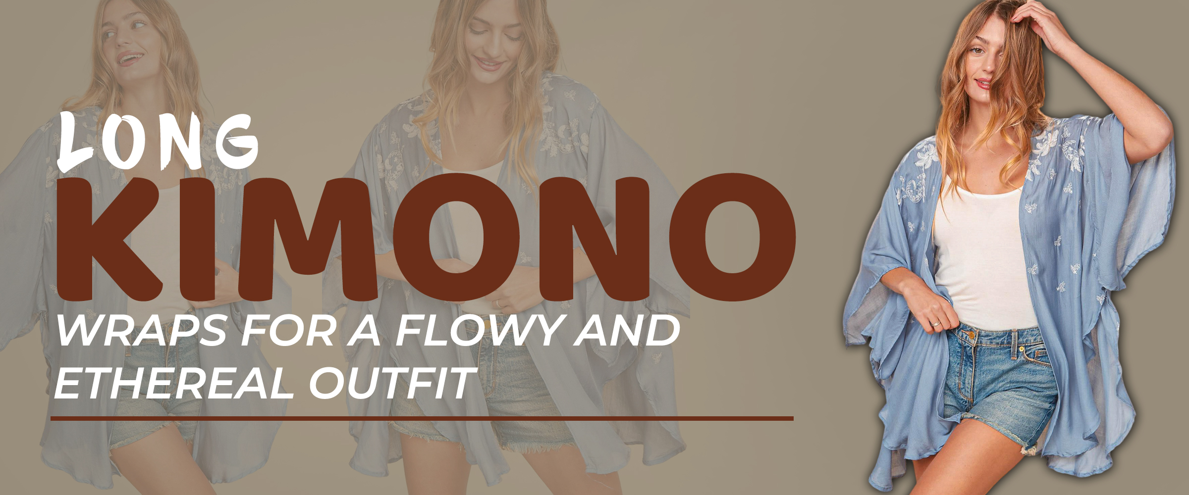 Long Kimono Wraps for A Flowy and Ethereal Outfit