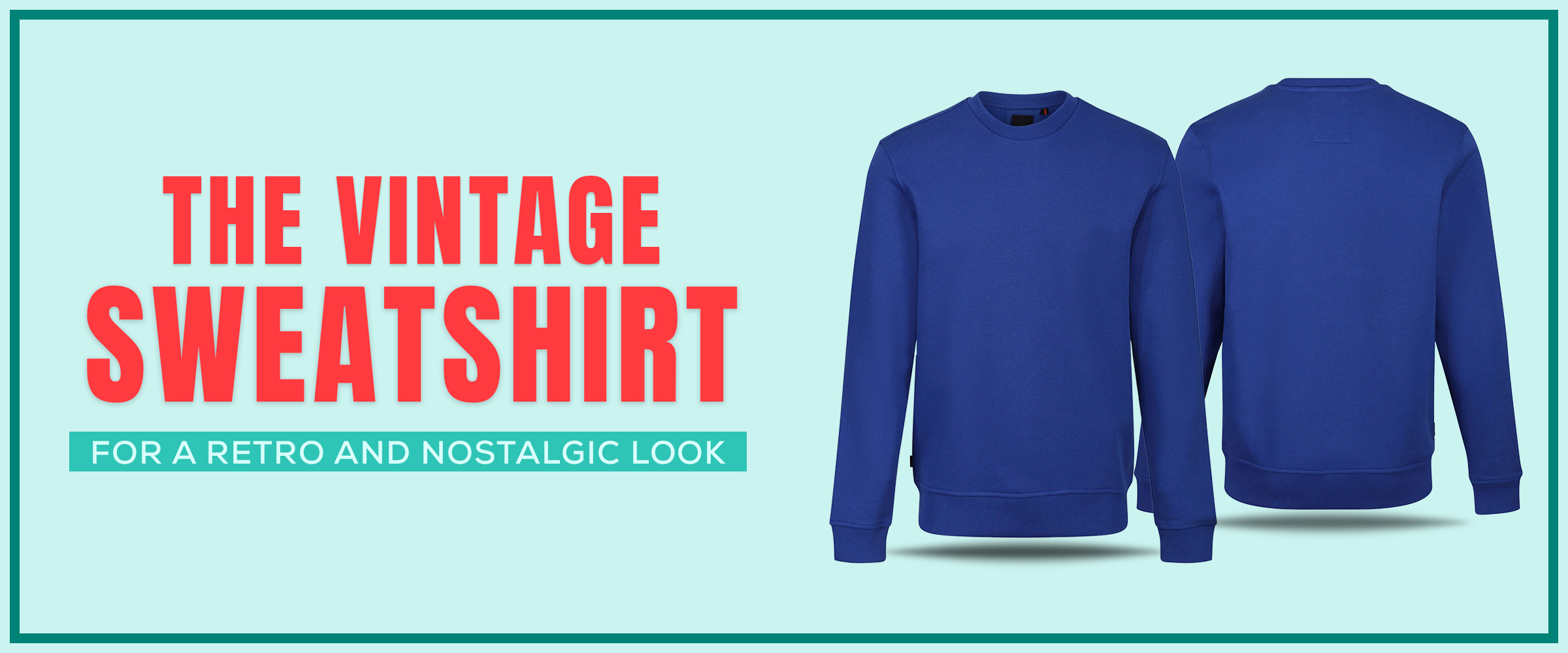 Vintage Sweatshirts for a Retro and Nostalgic Look