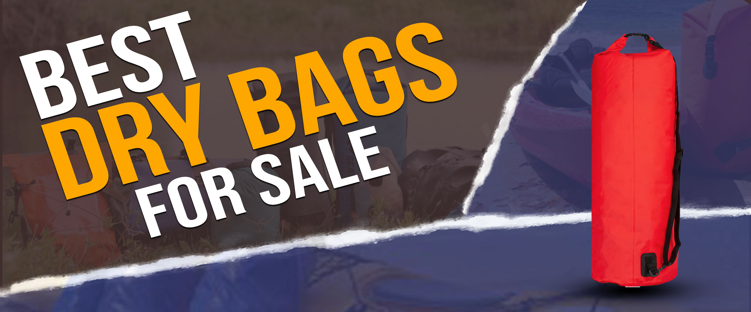 Best Dry Bags for Sale