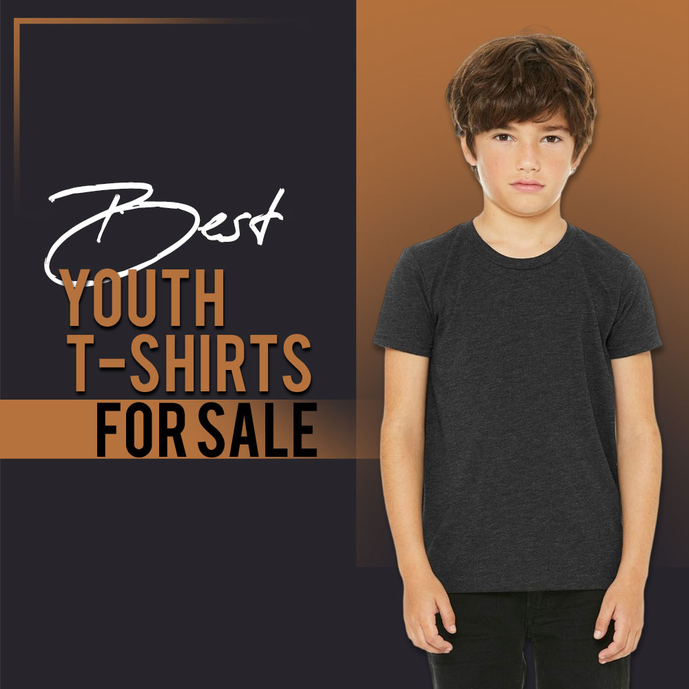 Best Youth T-Shirts for sale