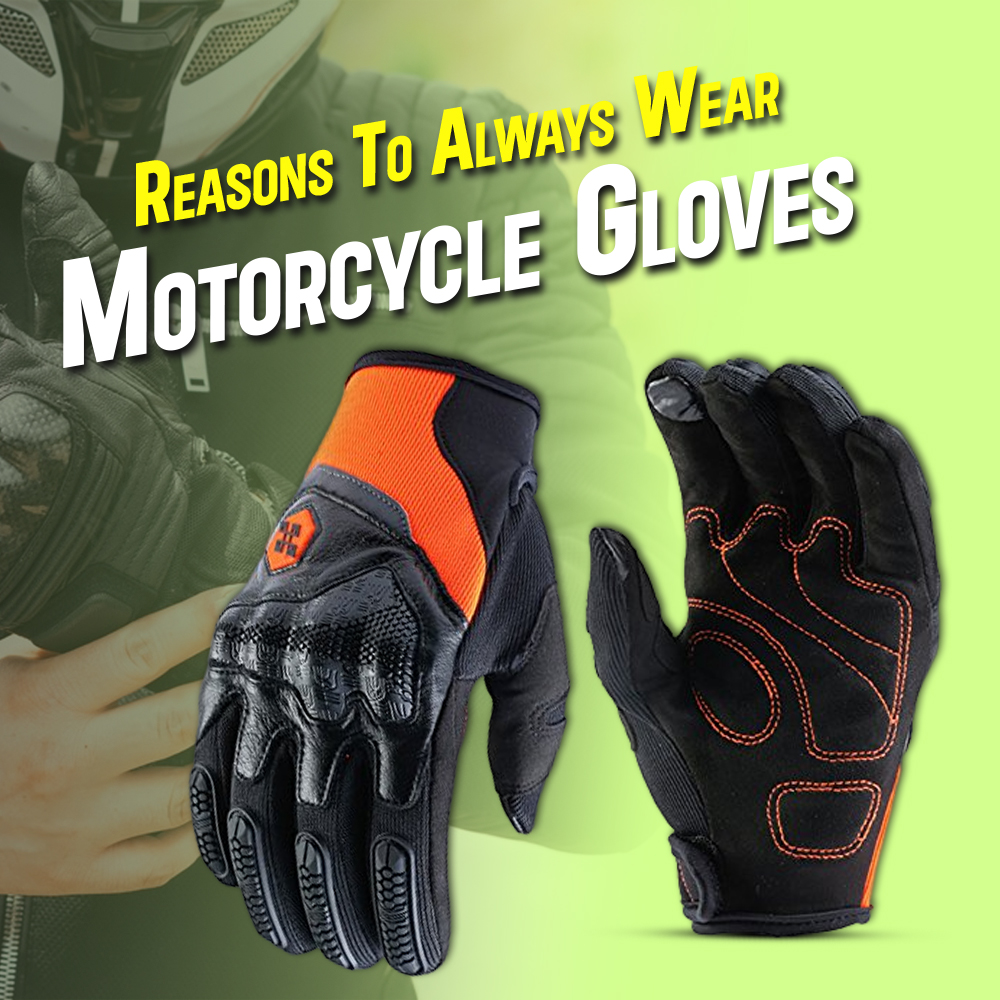 5 Reasons to Always Wear Motorcycle Gloves