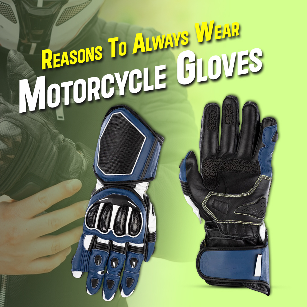 5 Reasons to Always Wear Motorcycle Gloves