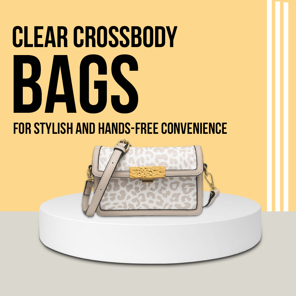 Clear Crossbody Bags for Stylish and Hands-Free Convenience