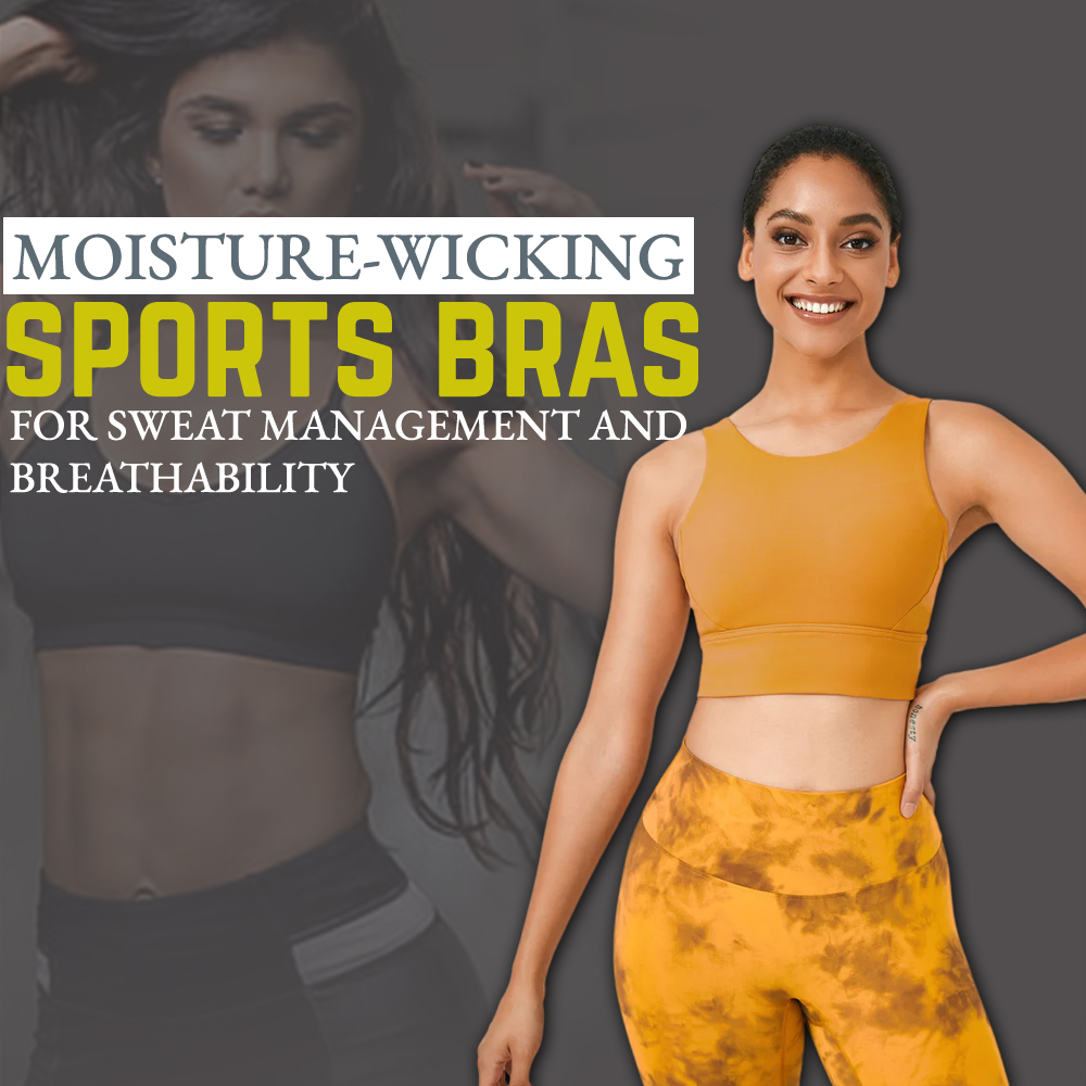 Moisture-wicking sports bras for sweat management and breathability