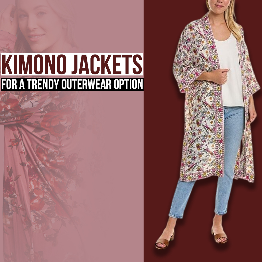 Kimono Jackets for a Trendy Outerwear Option