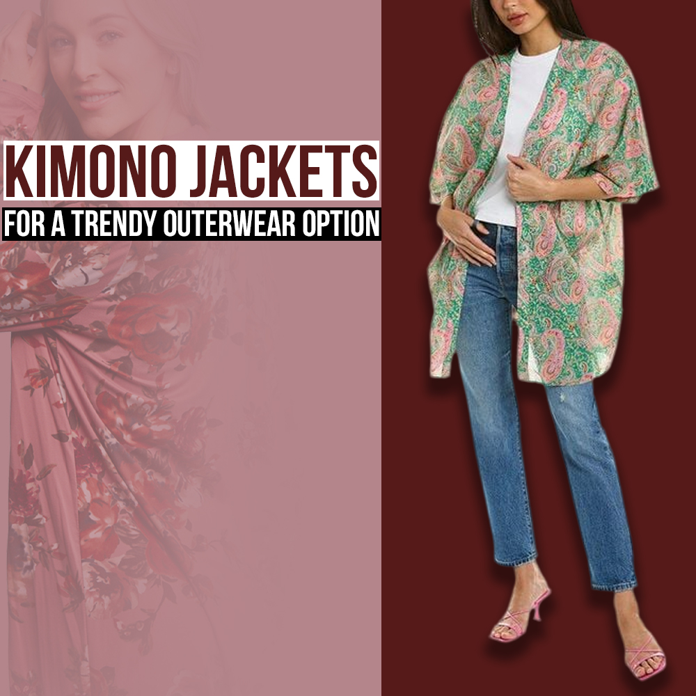 Kimono Jackets for a Trendy Outerwear Option