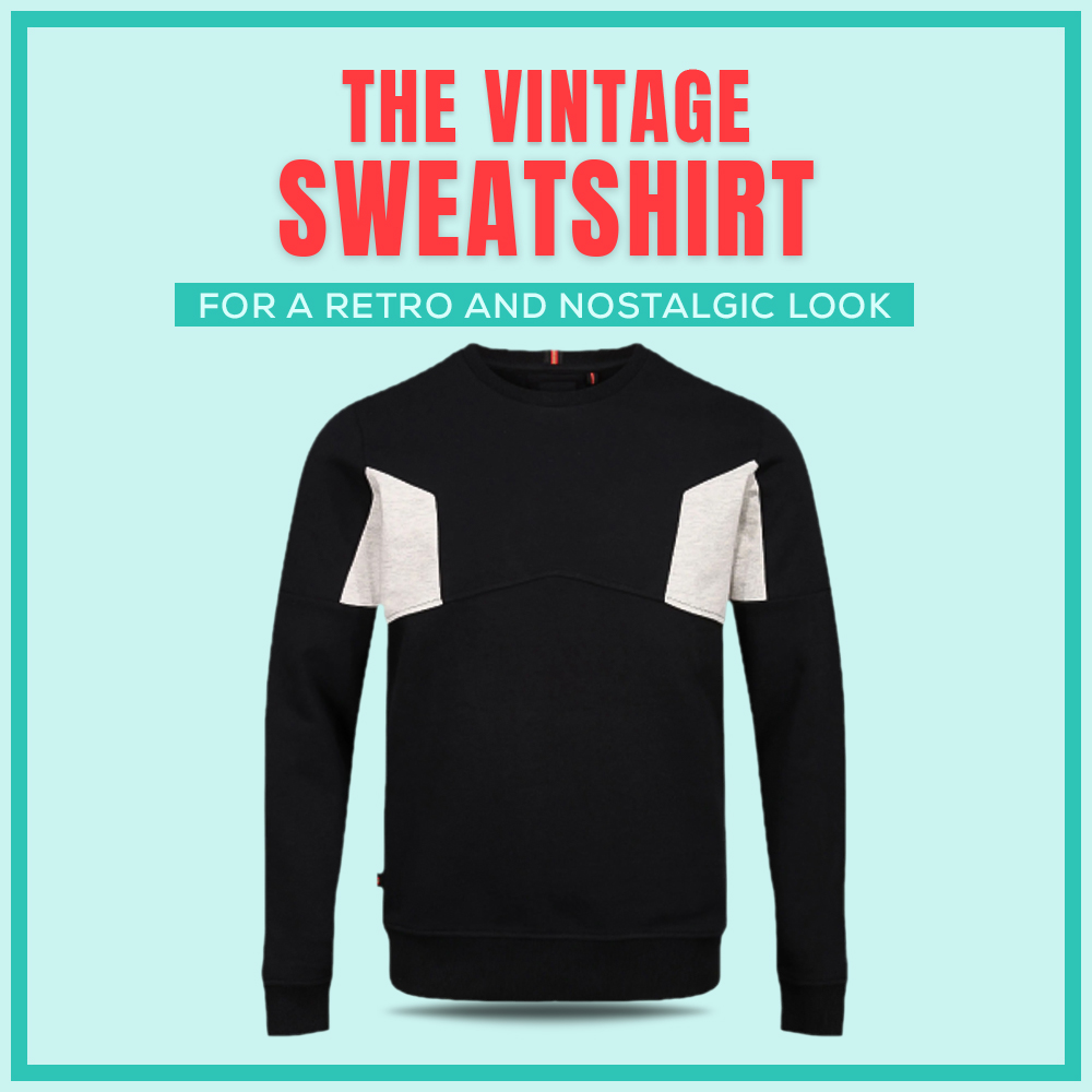 Vintage Sweatshirts for a Retro and Nostalgic Look