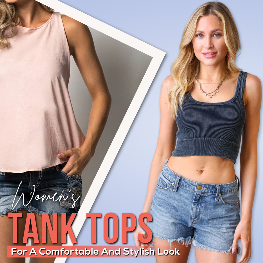 Women's Tank Tops for a comfortable and stylish look