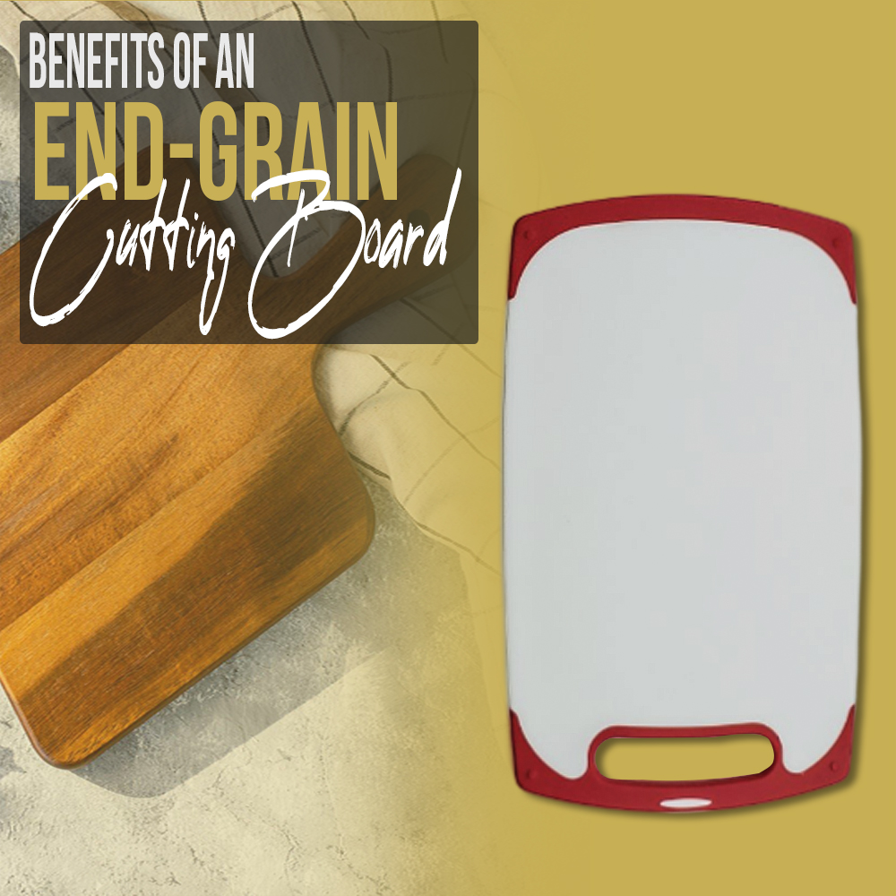 Benefits of an End-Grain Cutting Board