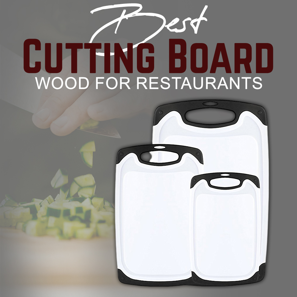 Best Cutting Board Wood for Restaurants