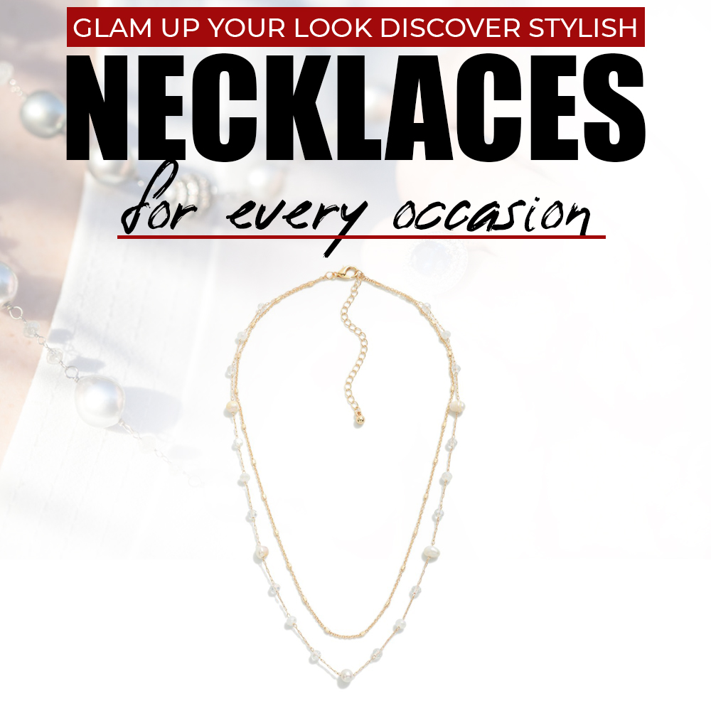 Glam Up Your Look: Discover Stylish Necklaces for Every Occasion