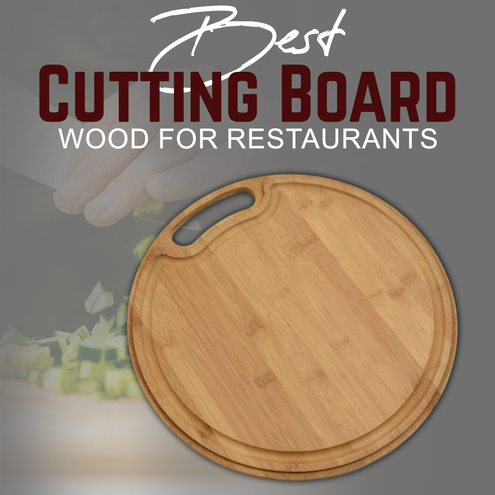 Best Cutting Board Wood for Restaurants