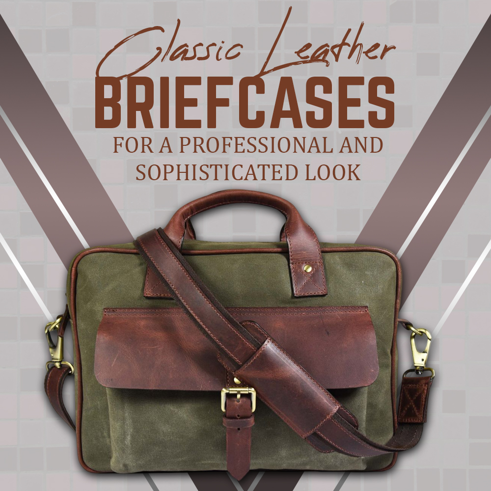 Classic Leather Briefcases for a professional and sophisticated look