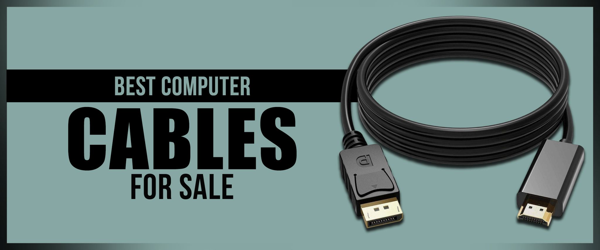 Best Computer Cabels for Sale