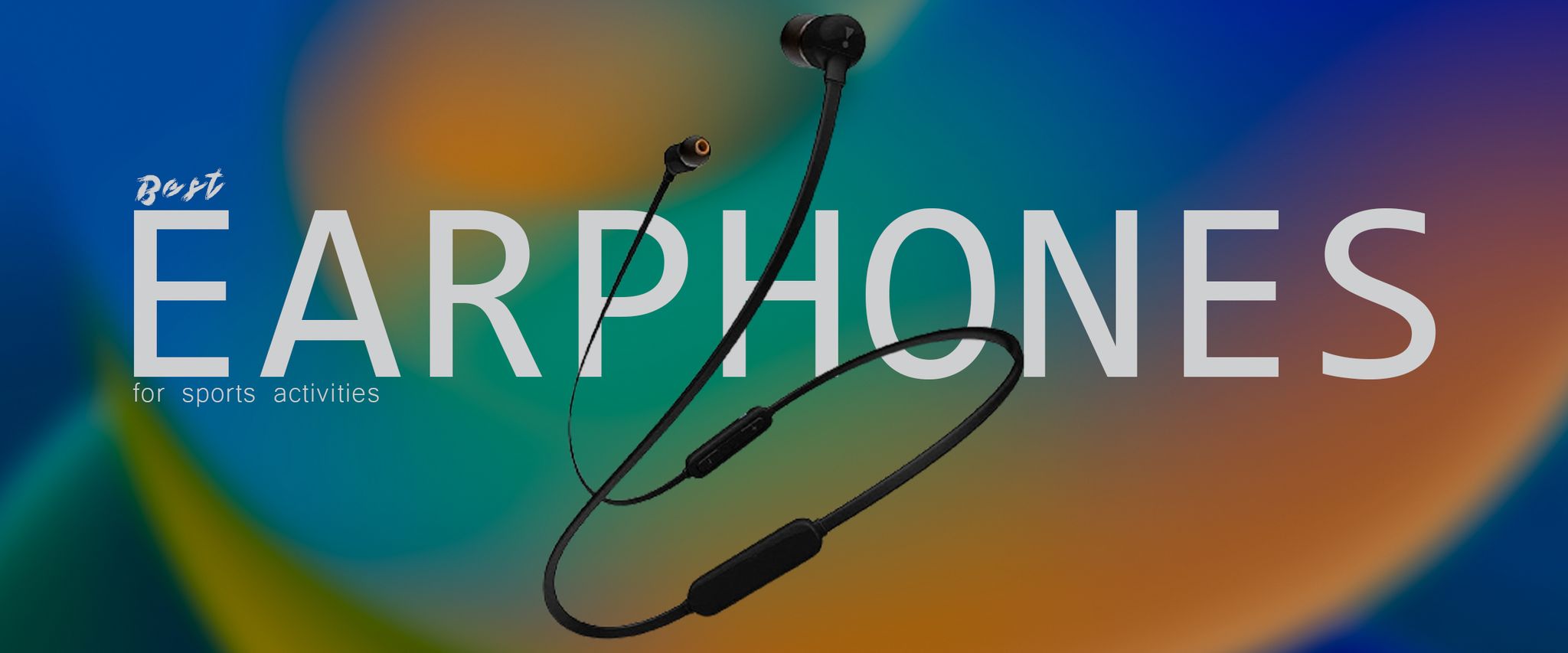 Best Earphones for Sports Activities