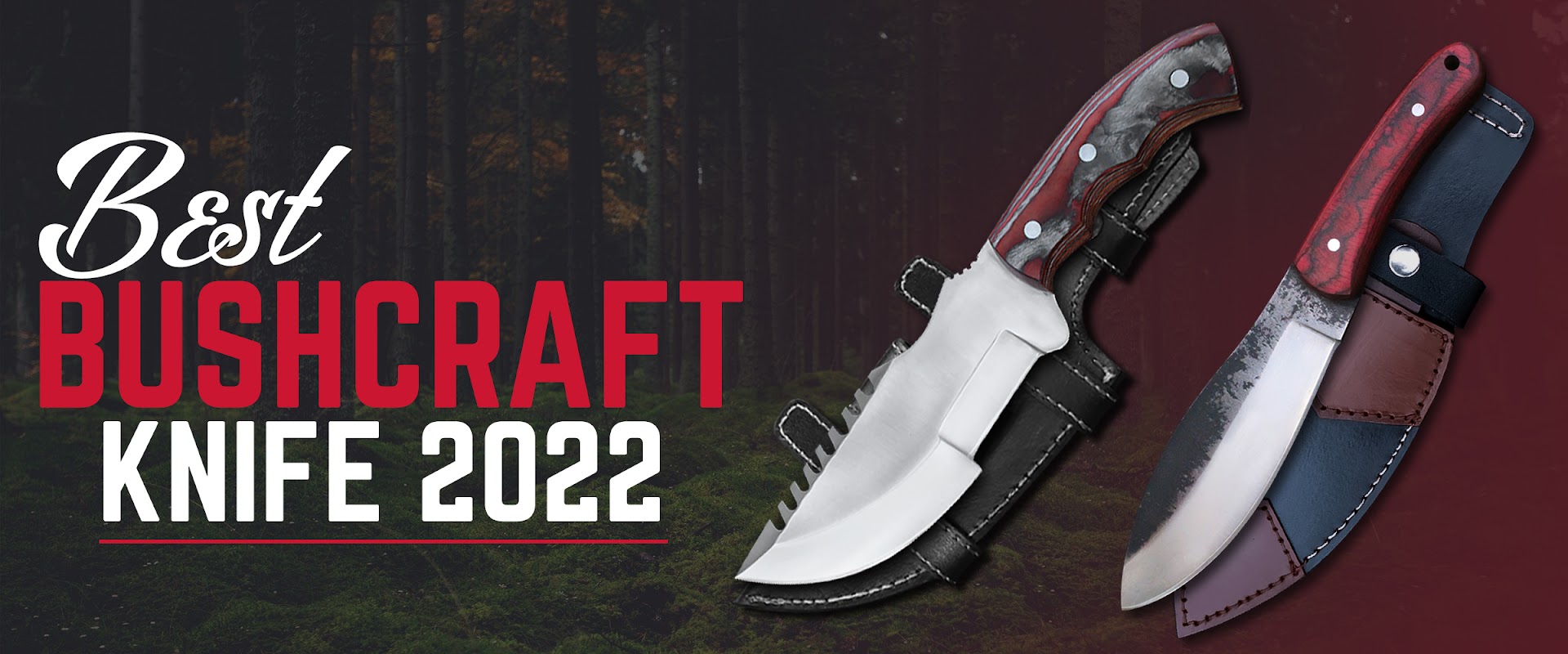 The Ultimate Guide to the Best Bushcraft Knives of 2022