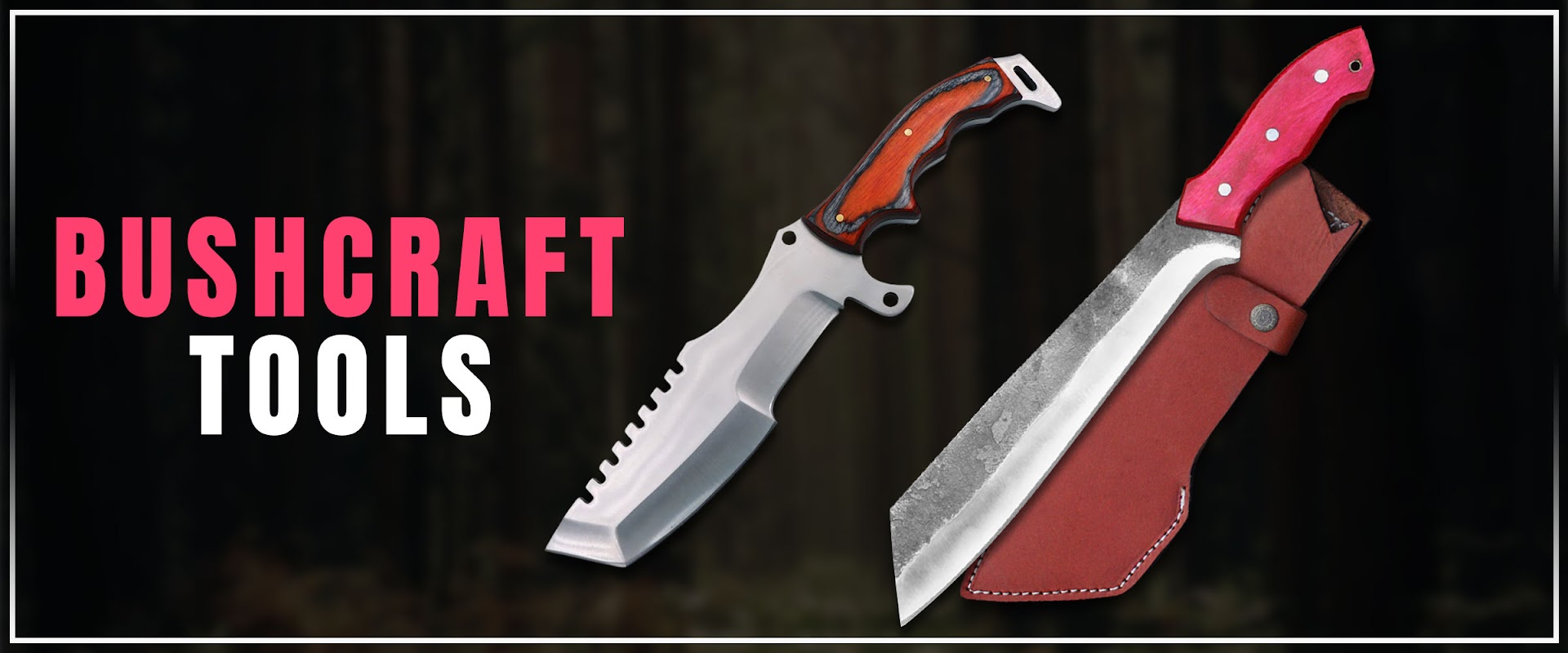 Bushcraft Tools: Essential Gear for Wilderness Survival