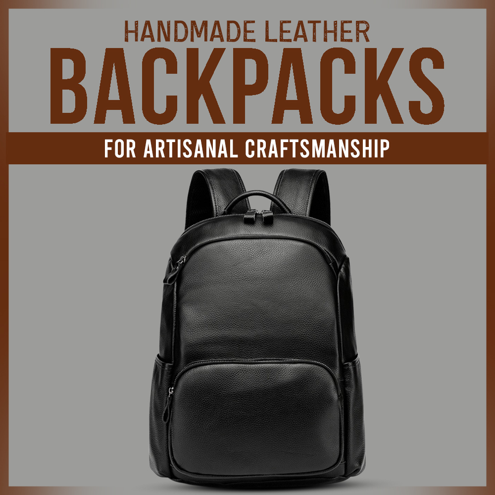 Handmade Leather backpacks for artisanal craftsmanship