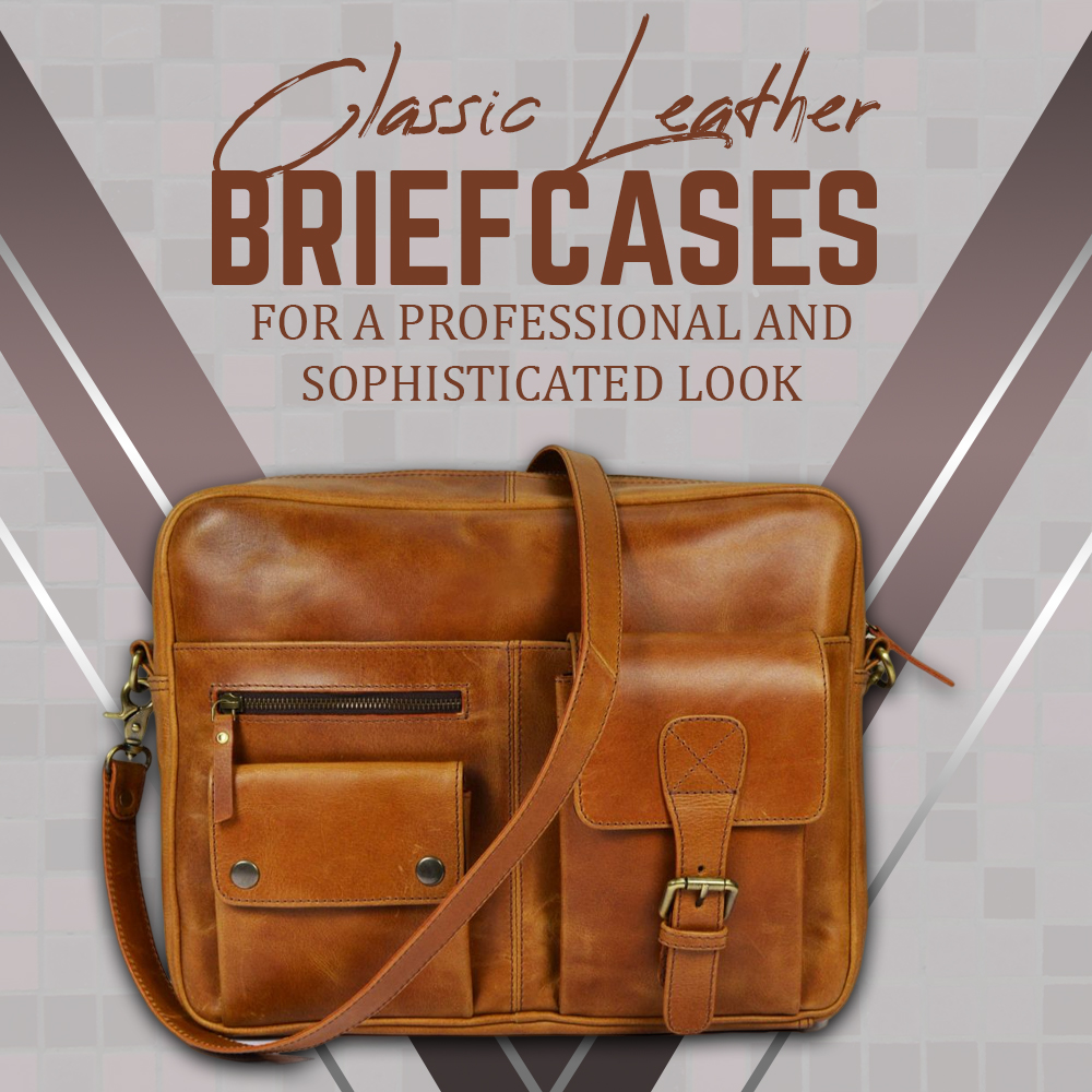 Classic Leather Briefcases for a professional and sophisticated look