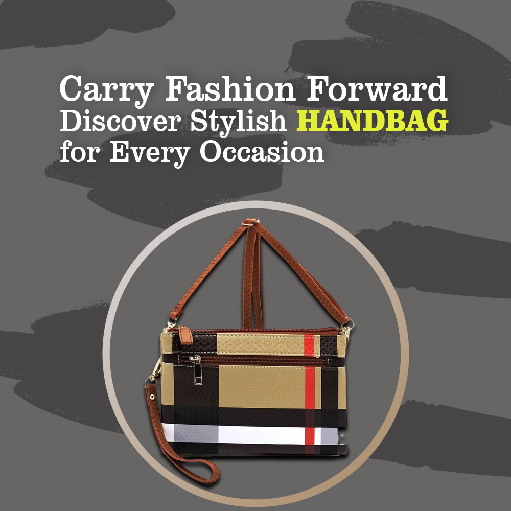 Carry Fashion Forward: Discover Stylish Handbags for Every Occasion