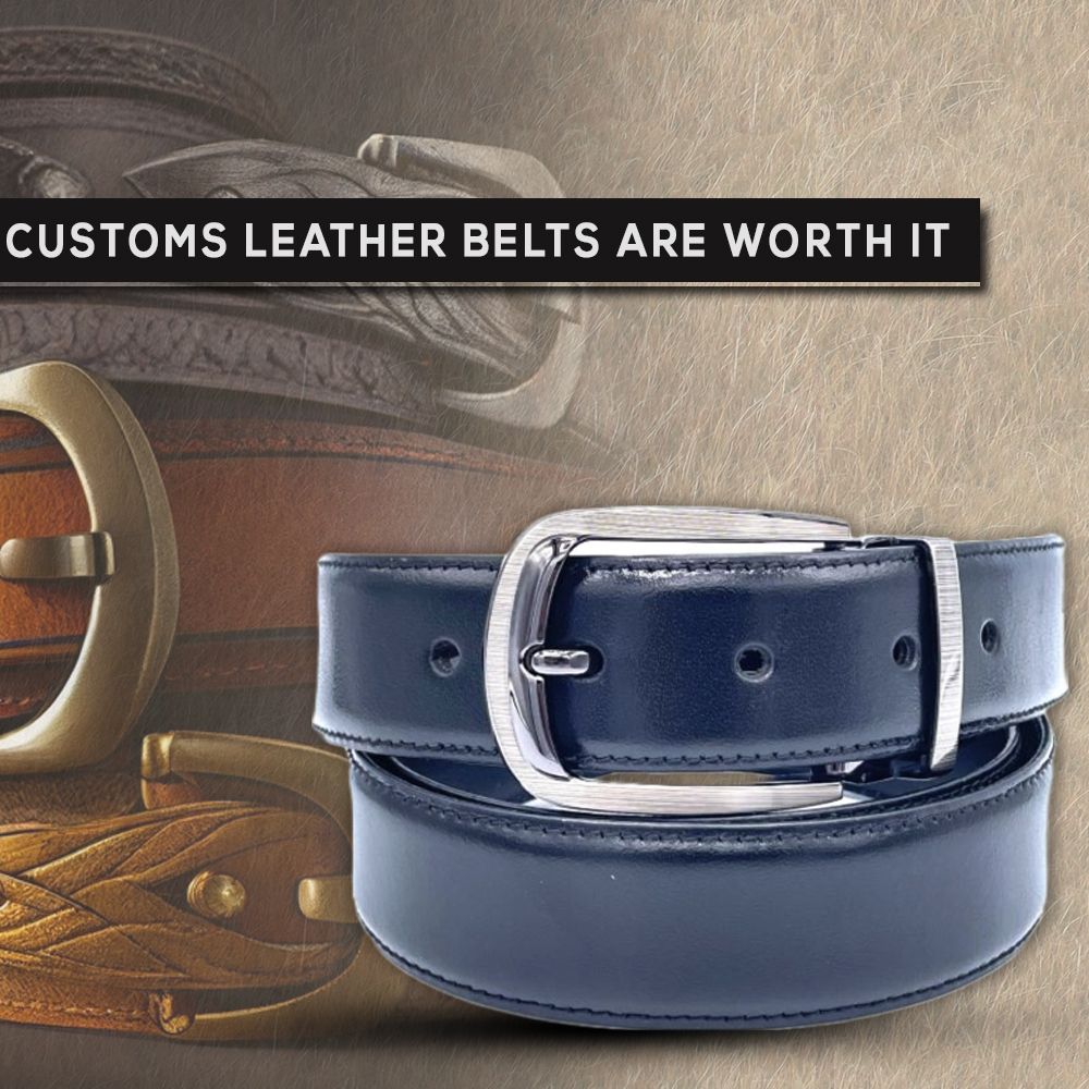 Custom Leather Belts are Worth It