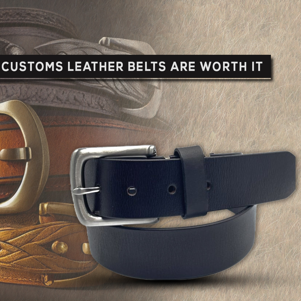 Custom Leather Belts are Worth It