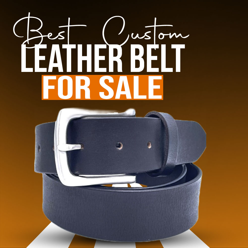 Best Custom Leather Belt for sale