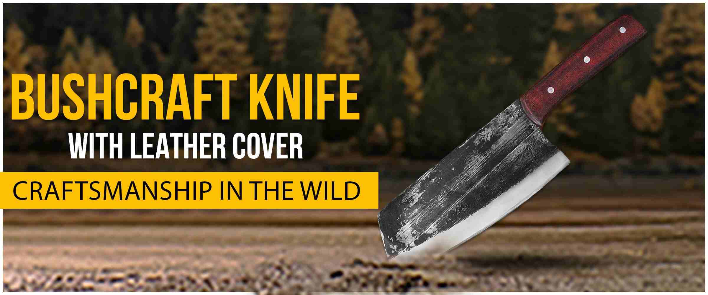 Bushcraft Knife with Leather Cover, Craftsmanship in the Wild