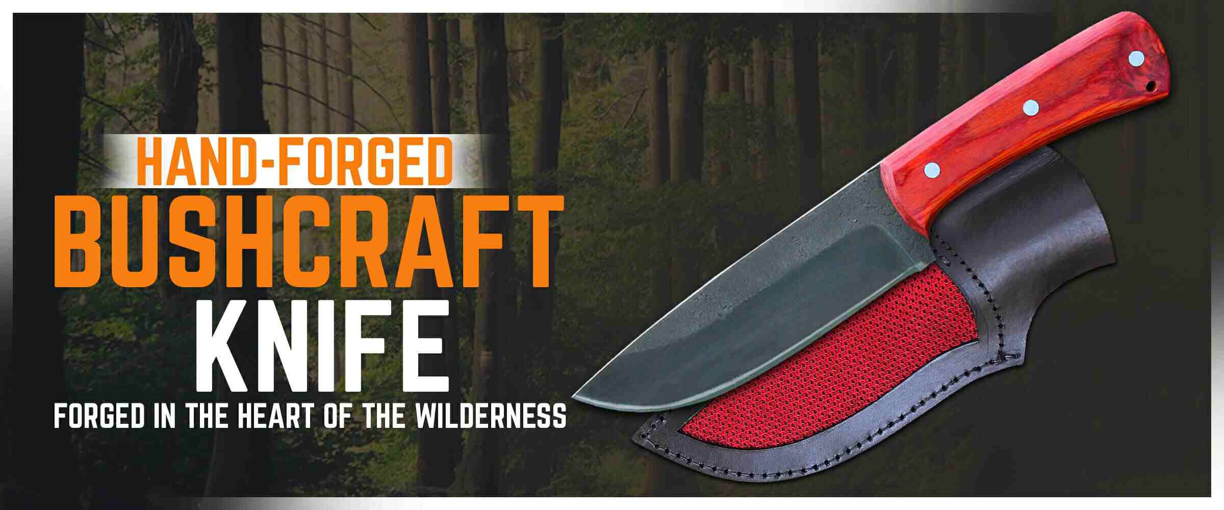 Hand-Forged Bushcraft Knife, Forged in the Heart of the Wilderness