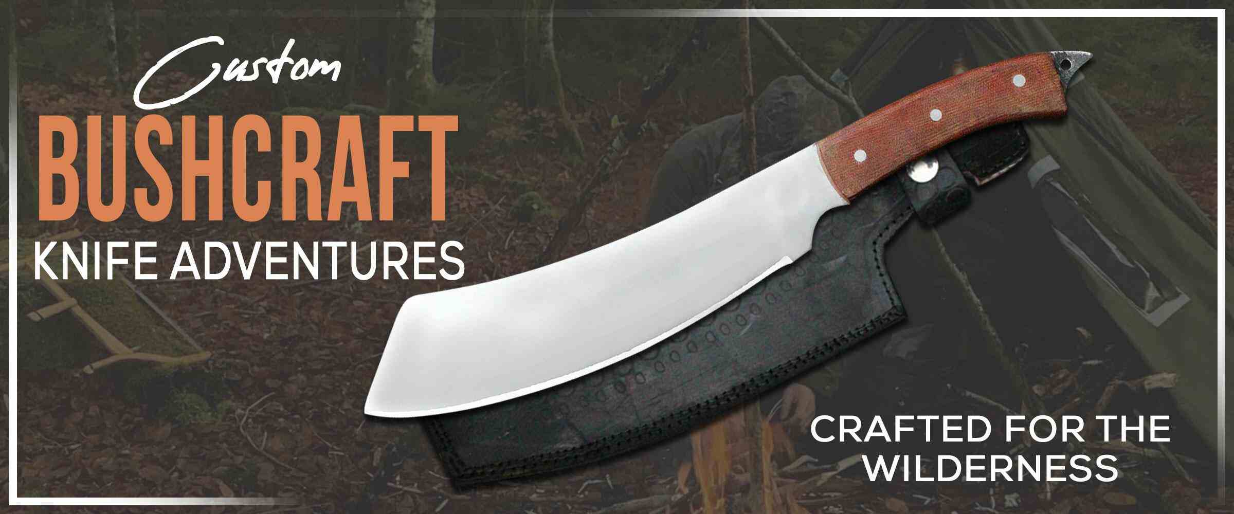 Custom Bushcraft Knife Adventures, Crafted for the Wilderness