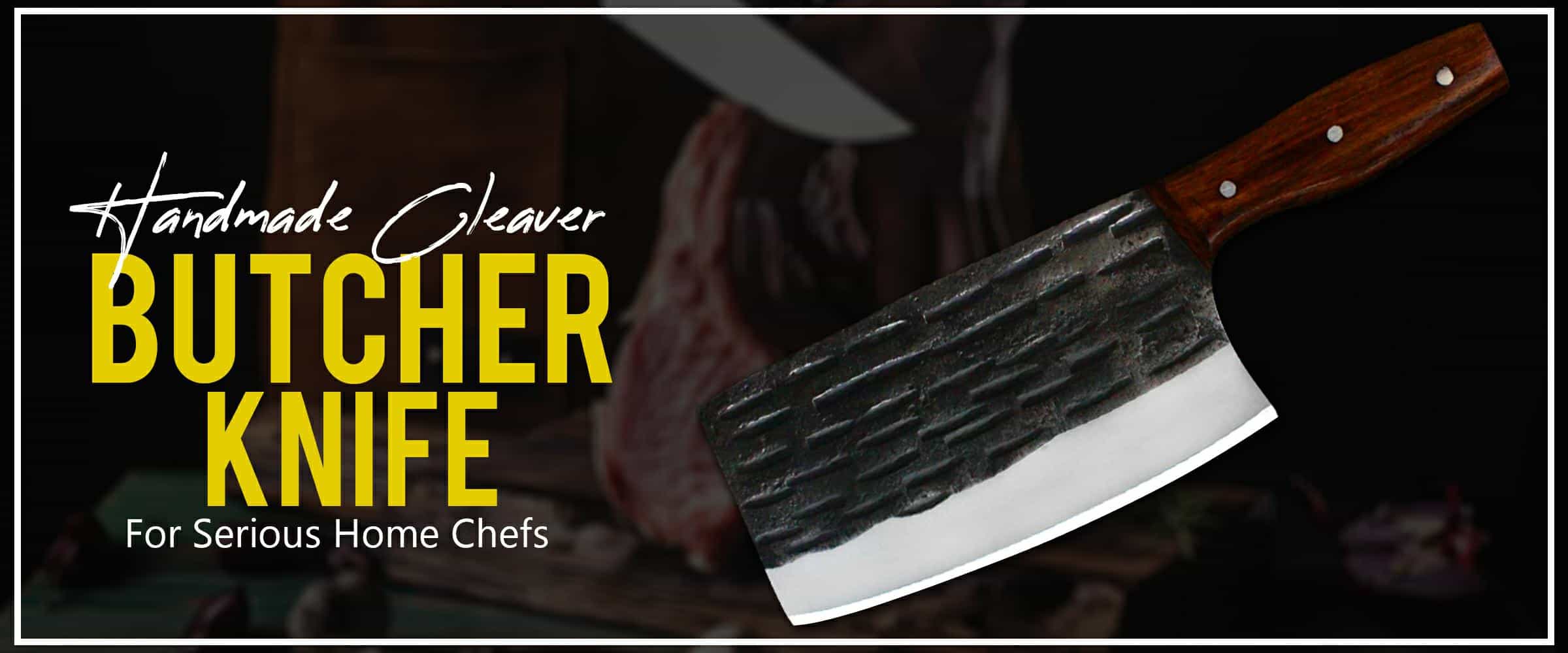 Handmade Cleaver Butcher Knife, For Serious Home Chefs